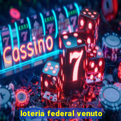 loteria federal venuto